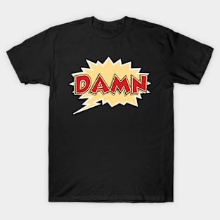 ✪ DAMN ✪ comic style bubble T-Shirt